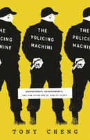 The Policing Machine – Enforcement, Endorsements, and the Illusion of Public Input