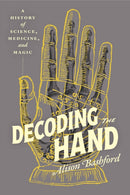 Decoding the Hand – A History of Science, Medicine, and Magic