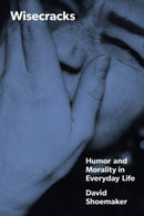 Wisecracks – Humor and Morality in Everyday Life