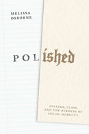 Polished – College, Class, and the Burdens of Social Mobility