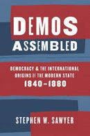 Demos Assembled : Democracy and the International Origins of the Modern State, 1840-1880-9780226833392