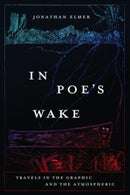 In Poe's Wake : Travels in the Graphic and the Atmospheric-9780226833491