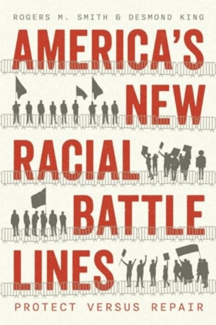 America's New Racial Battle Lines : Protect versus Repair-9780226834047
