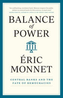 Balance of Power : Central Banks and the Fate of Democracies-9780226834139