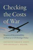 Checking the Costs of War : Sources of Accountability in Post-9/11 US Foreign Policy-9780226834146