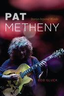 Pat Metheny : Stories beyond Words-9780226834450