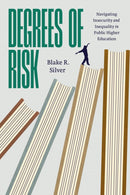 Degrees of Risk : Navigating Insecurity and Inequality in Public Higher Education-9780226834764
