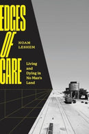 Edges of Care – Living and Dying in No Man's Land