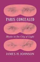 Paris Concealed – Masks in the City of Light