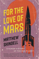 For the Love of Mars – A Human History of the Red Planet