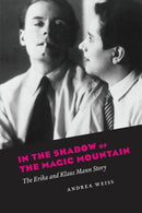 In the Shadow of the Magic Mountain – The Erika and Klaus Mann Story