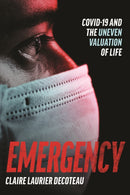 Emergency : COVID-19 and the Uneven Valuation of Life-9780226836881