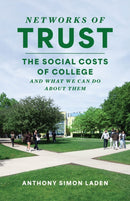 Networks of Trust – The Social Costs of College and What We Can Do about Them