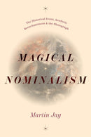 Magical Nominalism – The Historical Event, Aesthetic Reenchantment, and the Photograph