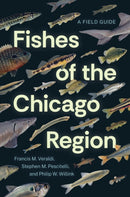 Fishes of the Chicago Region : A Field Guide-9780226837352