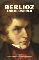 Berlioz and His World-9780226837666