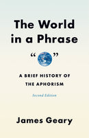 The World in a Phrase – A Brief History of the Aphorism, Second Edition