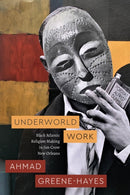 Underworld Work – Black Atlantic Religion Making in Jim Crow New Orleans