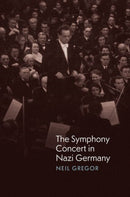 The Symphony Concert in Nazi Germany-9780226839103