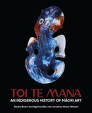 Toi Te Mana : An Indigenous History of Maori Art-9780226839622