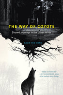 The Way of Coyote : Shared Journeys in the Urban Wilds-9780226840116