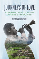 Journeys of Love – Kashmiris, Music, and the Poetics of Migration