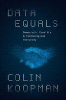 Data Equals – Democratic Equality and Technological Hierarchy