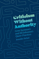Criticism Without Authority – Gene Swenson`s and Jill Johnston's Queer Practices