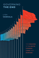 Governing the End : The Making of Climate Change Loss and Damage-9780226842974