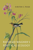 Richard Wagner's Political Ecology