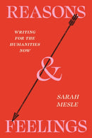 Reasons and Feelings – Writing for the Humanities Now