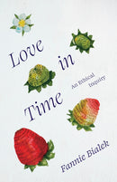 Love in Time – An Ethical Inquiry