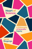 Heart of Science : A Philosophy of Scientific Inquiry-9780226844053