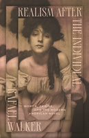 Realism after the Individual – Women, Desire, and the Modern American Novel
