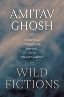 Wild Fictions : Essays on Literature, Empire, and the Environment-9780226845326