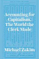 Accounting for Capitalism : The World the Clerk Made-9780226845678