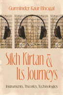 Sikh Kirtan and Its Journeys – Instruments, Theories, Technologies