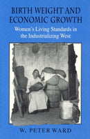 Birth Weight and Economic Growth – Women`s Living Standards in the Industrializing West