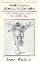 Shakespeare`s Reparative Comedies – A Psychoanalytic View of the Middle Ages