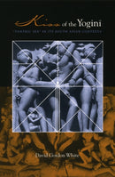 Kiss of the Yogini – "Tantric Sex" in its South Asian Contexts