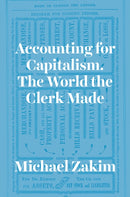 Accounting for Capitalism – The World the Clerk Made