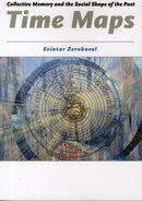 Time Maps : Collective Memory and the Social Shape of the Past-9780226981536