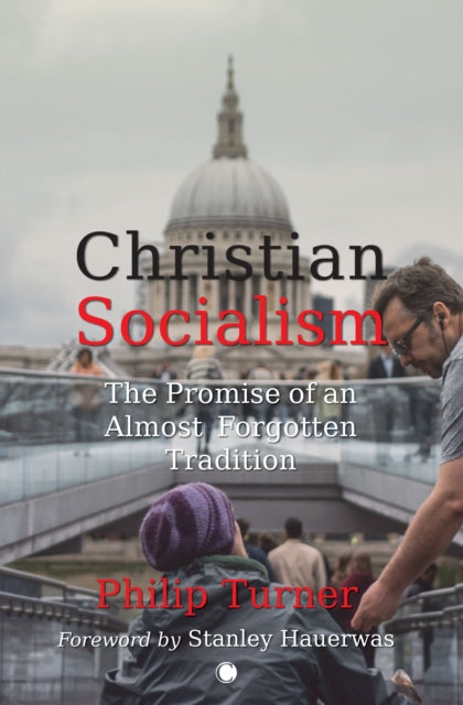 Christian Socialism : The Promise of an Almost Forgotten Tradition-9780227177914