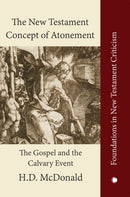 The New Testament Concept of Atonement : The Gospel of the Calvary Event-9780227178300
