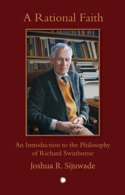A Rational Faith : An Introduction to the Philosophy of Richard Swinburne-9780227178423