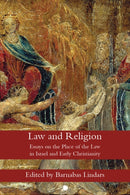 Law and Religion : Essays on the Place of the Law in Israel and Early Christianity-9780227178966