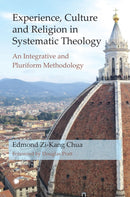 Experience, Culture and Religion in Systematic Theology : An Integrative and Pluriform Methodology-9780227179482