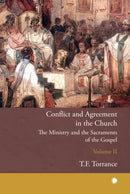 Conflict and Agreement in the Church, Volume 2 : The Ministry and the Sacraments of the Gospel-9780227179734