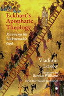 Eckhart's ApophaticTheology : Knowing the Unknowable God-9780227179758