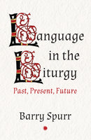 Language in the Liturgy : Past, Present and Future-9780227179796